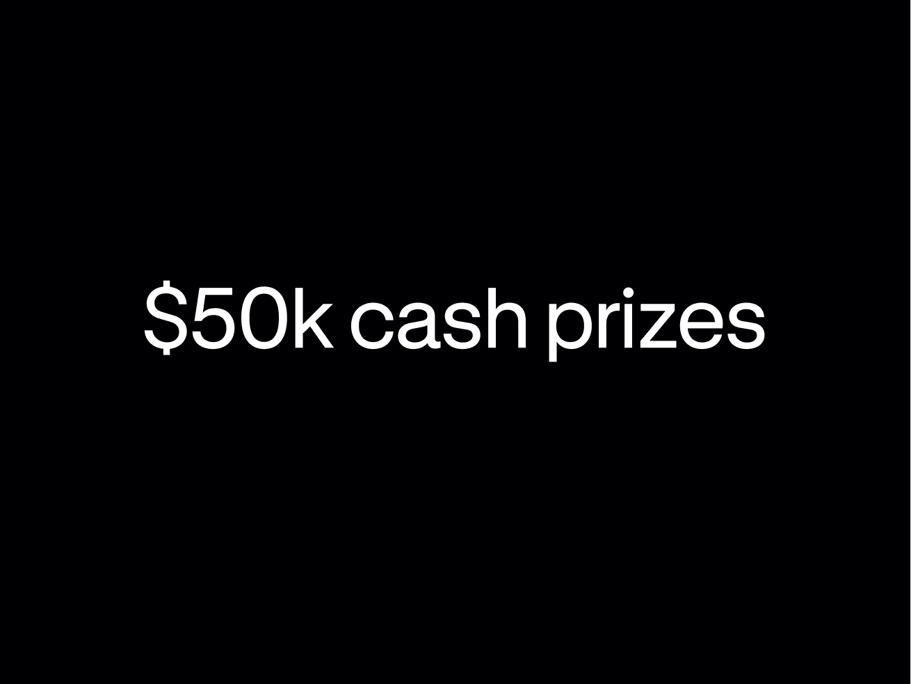 Cash Prizes